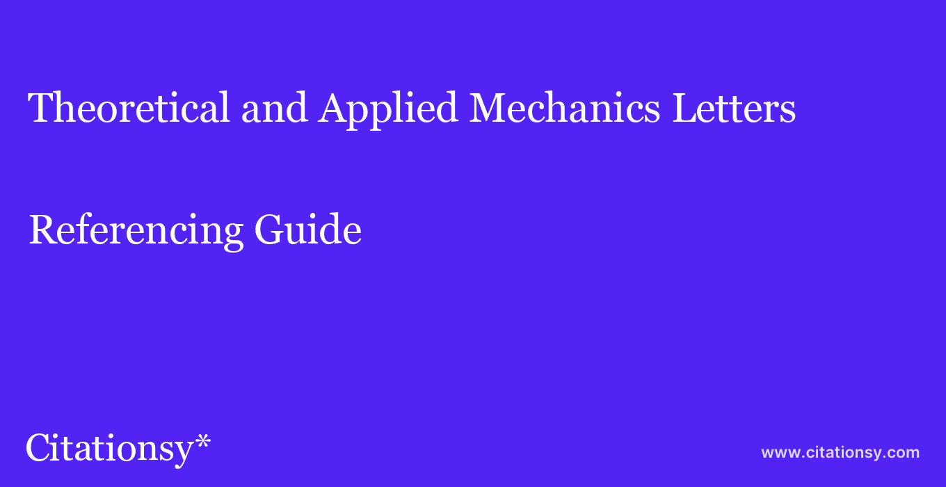 cite Theoretical and Applied Mechanics Letters  — Referencing Guide